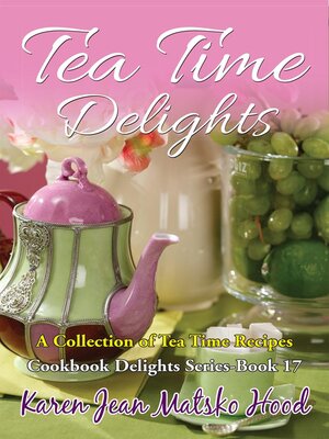 cover image of Tea Time Delights Cookbook